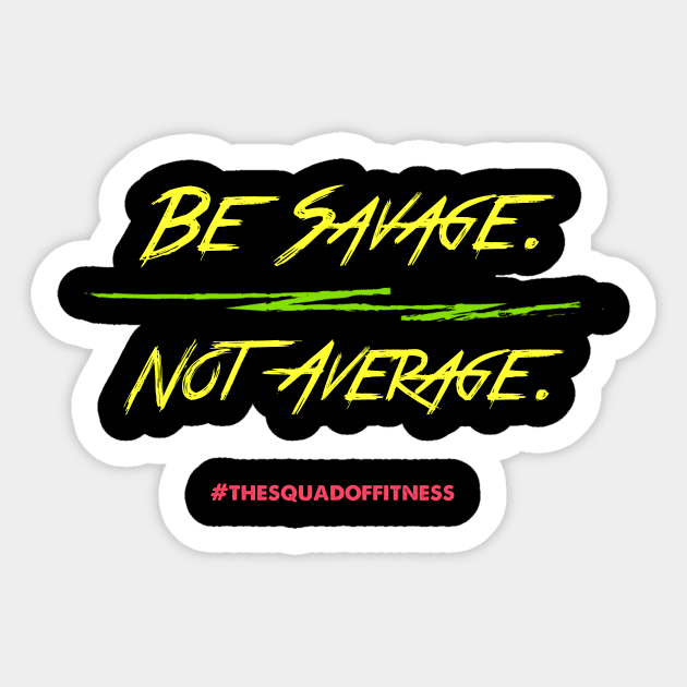 Savage Sticker by taylorkay30